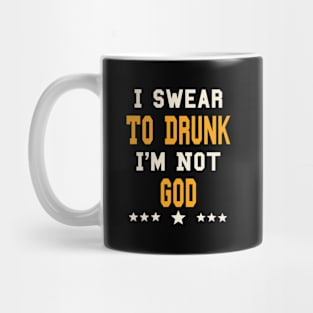 Ir To Drunk I'M Not God Drinking Mug